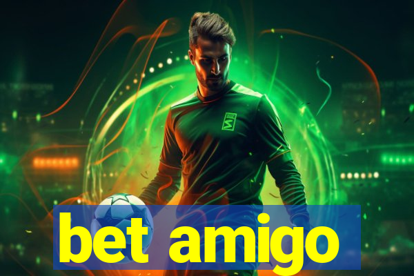 bet amigo